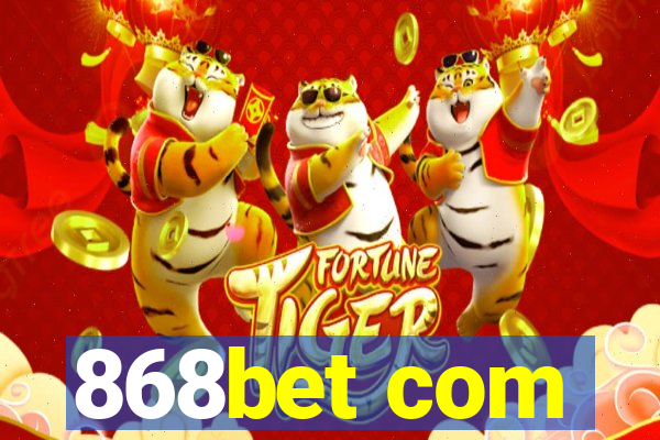 868bet com